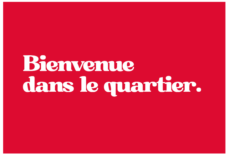 Bienvenue dans le quartier