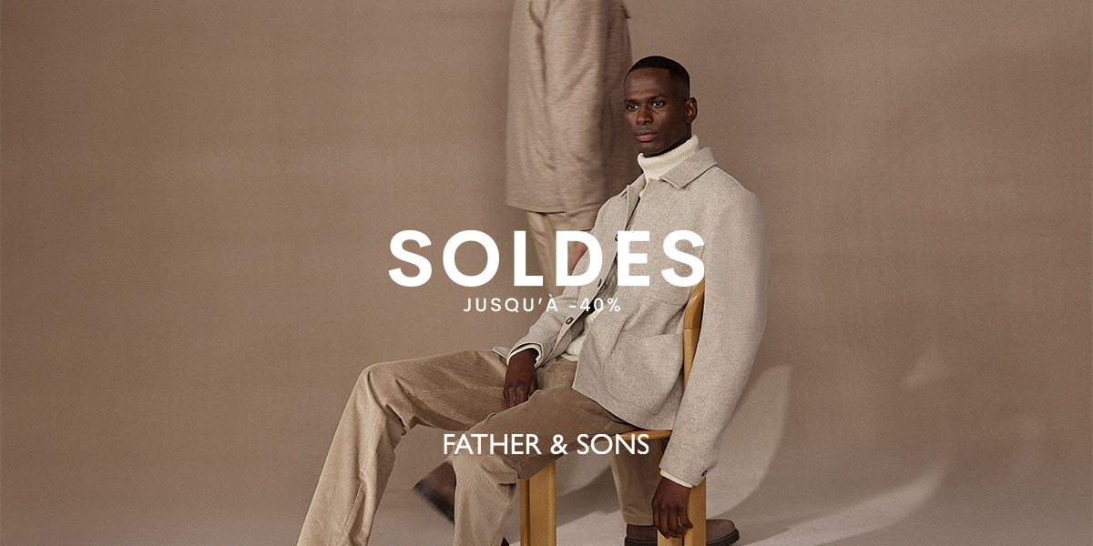 SOLDES avec Father & Sons